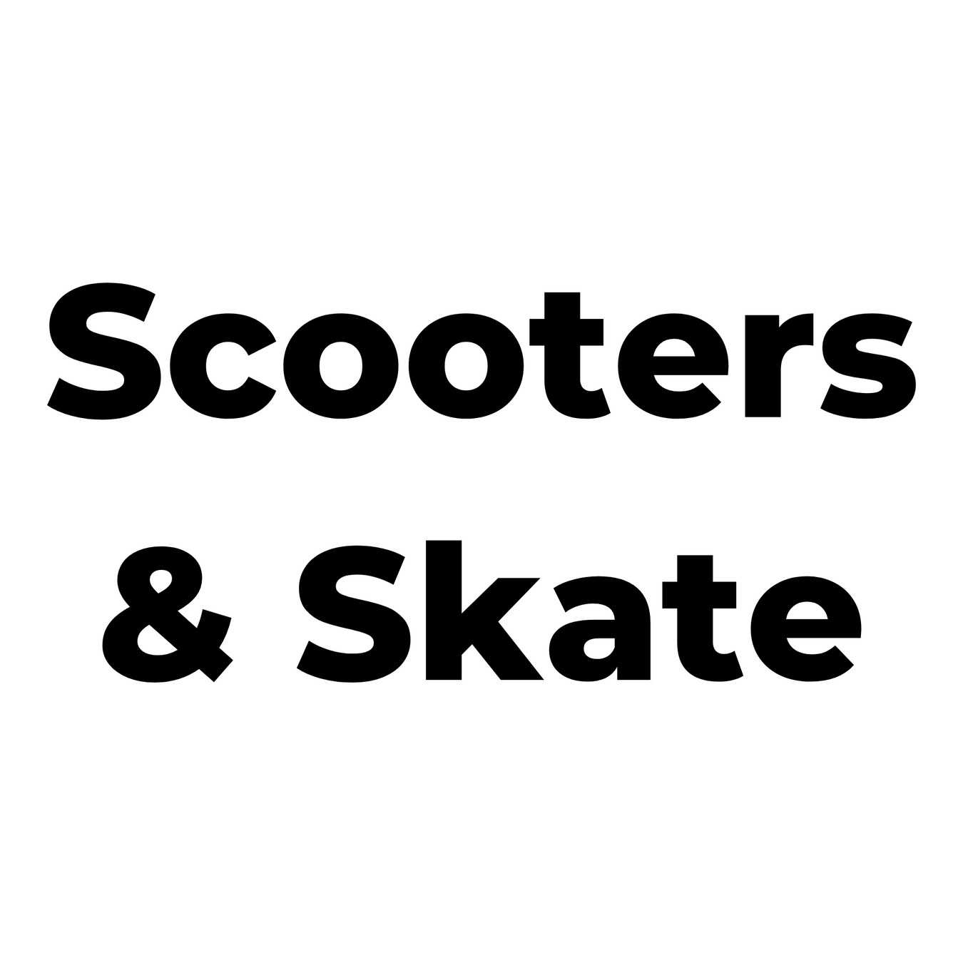 Scooters & Skate